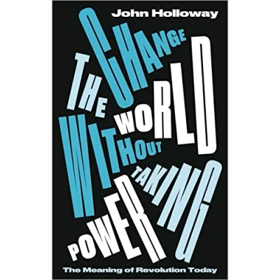 Abbildung von Change The World Without Taking Power: Meaning of Revolution Today