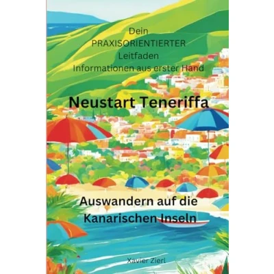 Abbildung von Neustart Teneriffa Auswandern auf die Kanarischen Inseln: Dein Praxisorientierter Leitfaden Informationen aus erster Hand