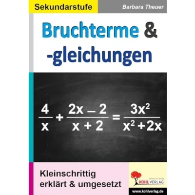 Abbildung von Bruchterme &amp; gleichungen: Kleinschrittig erklärt umgesetzt