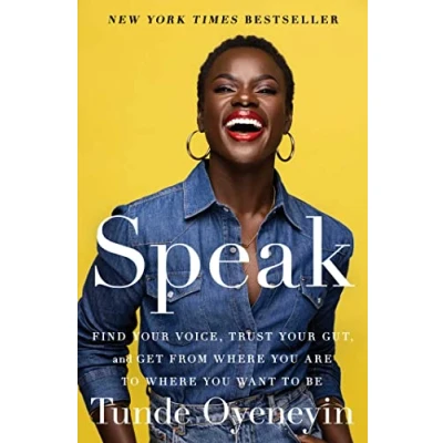 Abbildung von Speak: Find Your Voice, Trust Gut, and Get from Where You Are to Want Be