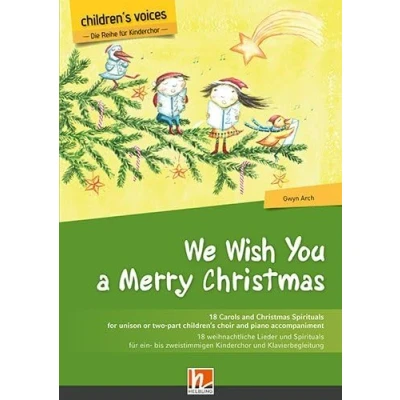 Abbildung von We Wish You a Merry Christmas (Children&#039;s voices): 18 weihnachtliche Lieder und Spirituals für ein bis zweistimmigen Kinderchor Klavierbegleitung