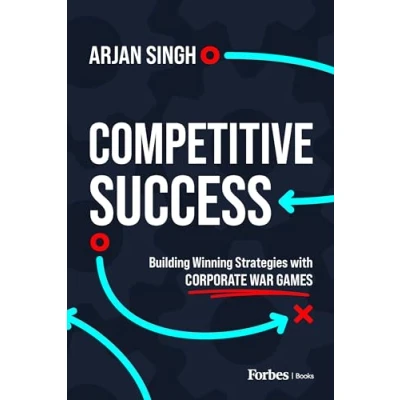 Abbildung von Competitive Success: Building Winning Strategies with Corporate War Games