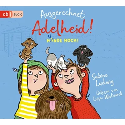 Abbildung von Ausgerechnet Adelheid! Hunde hoch! (Die Reihe, Band 3)