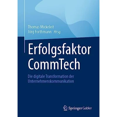 Abbildung von Erfolgsfaktor CommTech: Die digitale Transformation der Unternehmenskommunikation