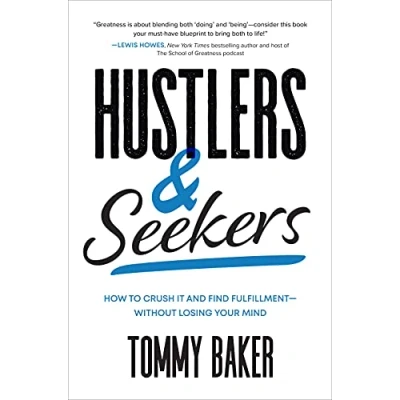 Abbildung von Hustlers &amp; Seekers: How to Crush It and Find Fulfillment Without Losing Your Mind