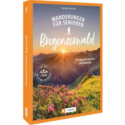 Abbildung von Wanderführer Vorarlberg Wanderungen für Senioren Bregenzerwald: Entspannte Touren mit Aussicht. Seniorenfreundliche Wanderwege auf aussichtsreichen