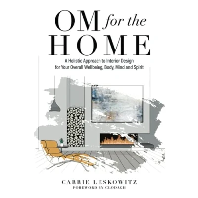 Abbildung von OM for the hOMe: A Holistic Approach to Interior Design Your Overall Wellbeing, Body, Mind and Spirit