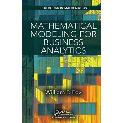 Abbildung von Mathematical Modeling for Business Analytics (Textbooks in Mathematics)