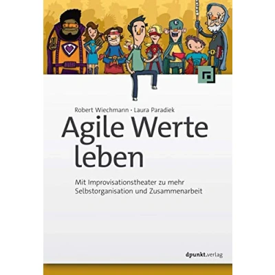 Abbildung von Agile Werte leben: Mit Improvisationstheater zu mehr Selbstorganisation und Zusammenarbeit