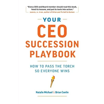 Abbildung von Your CEO Succession Playbook: How to Pass the Torch So Everyone Wins