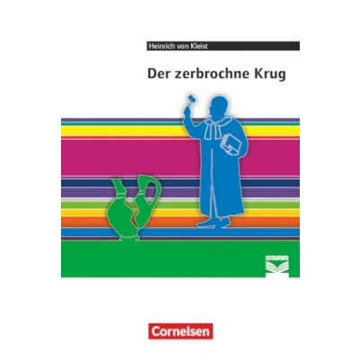 Abbildung von Cornelsen Literathek Textausgaben: Der zerbrochne Krug Empfohlen für das 10. 13. Schuljahr Textausgabe Text Erläuterungen Materialien