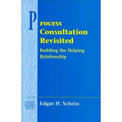 Abbildung von Process Consultation Revisited: Building the Helping Relationship: Relationship (Pearson Organizational Development Series) (Addison wesley Series on Organization Development)