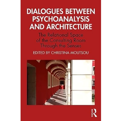 Abbildung von Dialogues between Psychoanalysis and Architecture: the Relational Space of Consulting Room Through Senses