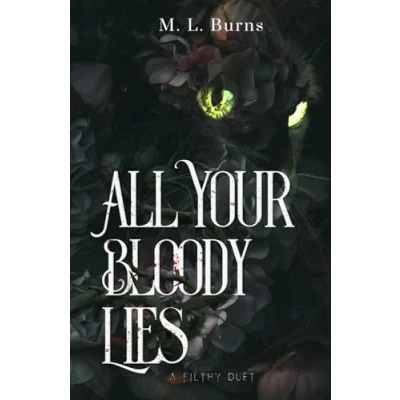 Abbildung von All Your Bloody Lies: Succubus x Vampire Enemies to Lovers Dark Romance Duet (Book 1) (The Filthy Duet, Band