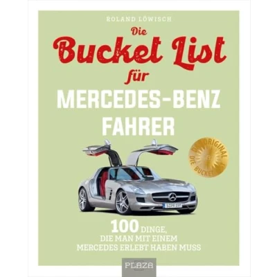 Abbildung von Bucket List für Mercedes Fahrer: 100 Dinge, die man mit einem erlebt haben muss