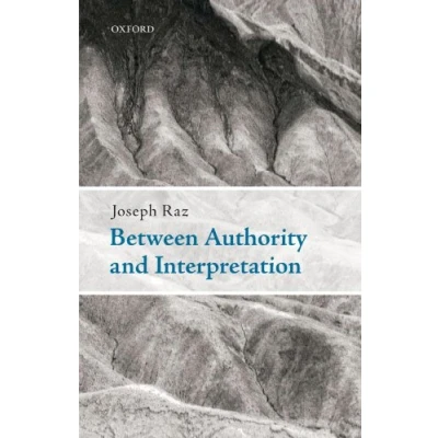 Abbildung von Between Authority and Interpretation: On the Theory of Law Practical Reason