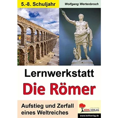 Abbildung von Lernwerkstatt Die Römer / Sekundarstufe: Aufstieg und Zerfall eines Weltreiches