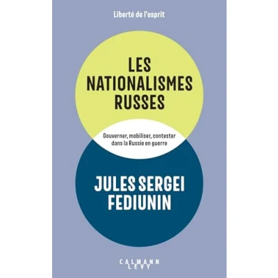Abbildung von Les Nationalismes russes: Gouverner, mobiliser, contester dans la Russie en guerre