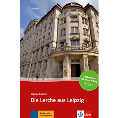 Abbildung von Die Lerche aus Leipzig: Deutsche Lektüre für das GER Niveau A2 B1 mit Audiofiles zum Download. Audios (Tatort DaF)