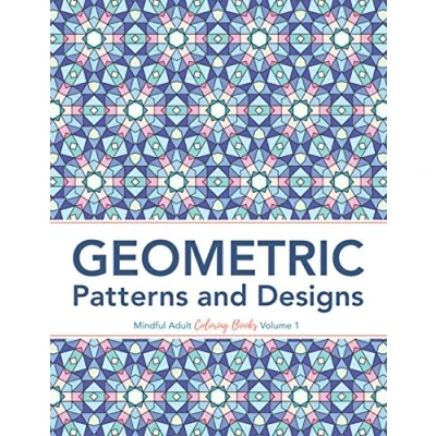Abbildung von Geometric Patterns and Designs: Coloring Book for Adults (Mindful Adult Books Relaxation, Band 1)