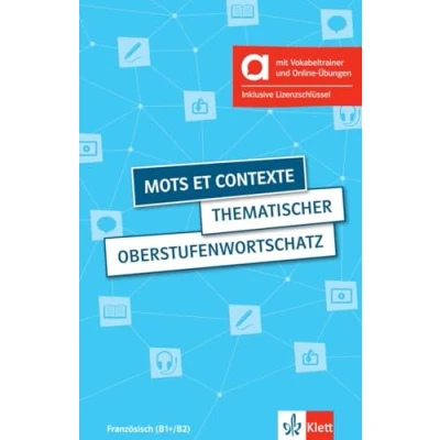 Abbildung von Mots et contexte Thematischer Oberstufenwortschatz, Hybride Ausgabe allango: 4. aktualisierte erweiterte Ausgabe. Buch mit Audios und interaktiven Übungen