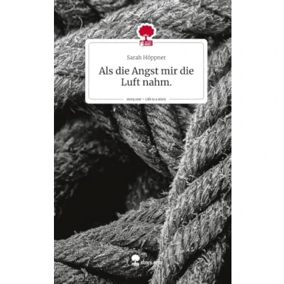 Abbildung von Als die Angst mir Luft nahm.. Life is a Story story.one