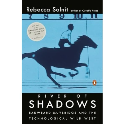 Abbildung von River of Shadows: Eadweard Muybridge and the Technological Wild West