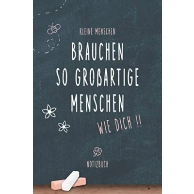 Abbildung von Kleine Menschen brauchen so großartige wie Dich: Erzieher Geschenk Abschiedsgeschenk für Erzieherin, Tagesmutter, Kindergärtner oder Grundschullehrer Notizbuch im A5 Format liniert