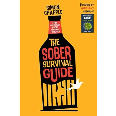 Abbildung von The Sober Survival Guide: How to Free Yourself from Alcohol Forever Quit &amp; Start Living!