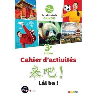 Abbildung von Lai Ba ! 3 Chinois 3e année Ed. 2023 Cahier: Cahier d&#039;activités