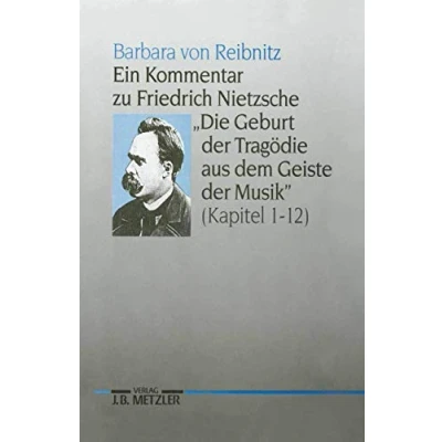 Abbildung von Ein Kommentar zu Friedrich Nietzsches &quot;Die Geburt der Tragödie aus dem Geiste Musik&quot; (Kapitel 1 12): (Kap. 12). Diss.