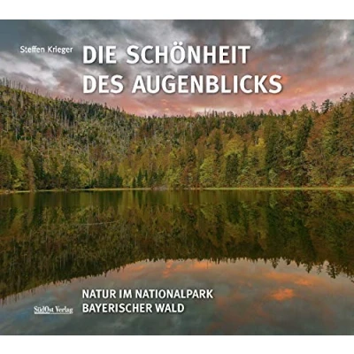 Abbildung von Die Schönheit des Augenblicks: Natur im Nationalpark Bayerischer Wald