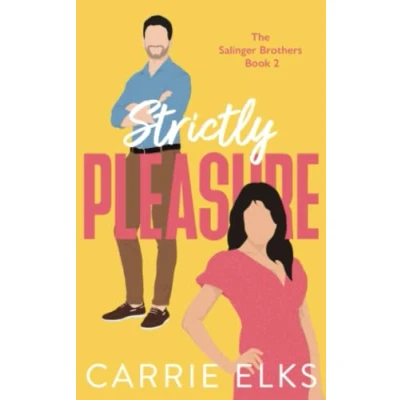 Abbildung von Strictly Pleasure: The BRAND NEW swoony enemies to lovers romantic comedy for 2023 (The Salinger Brothers, Band 2)