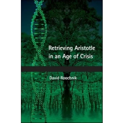 Abbildung von Retrieving Aristotle in an Age of Crisis (Suny Series Ancient Greek Philosophy)