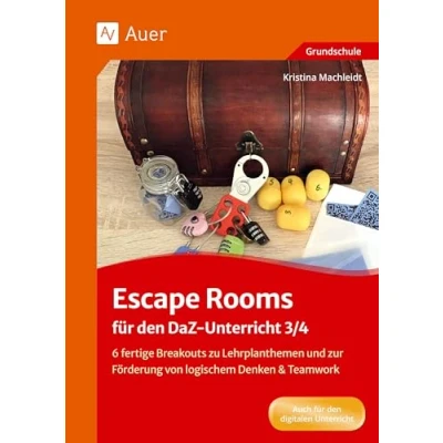 Abbildung von Escape Rooms für den DaZ Unterricht 3/4: 6 fertige Breakouts zu Lehrplanthemen und zur Förderung von logischem Denken &amp; Teamwork (3. 4. Klasse) (Escape Grundschule)