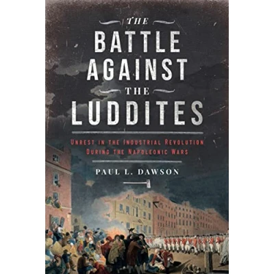 Abbildung von the Battle Against Luddites: Unrest in Industrial Revolution During Napoleonic Wars