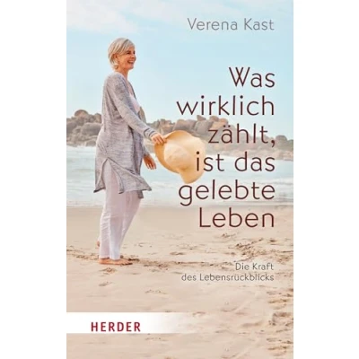 Abbildung von Was wirklich zählt, ist das gelebte Leben: Die Kraft des Lebensrückblicks