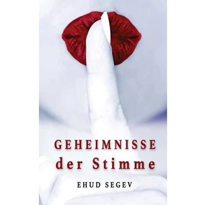 Abbildung von Geheimnisse der Stimme: Analysieren Sie Menschen Anhand Deren Stimme Und Manipulieren Andere Mithilfe Ihrer