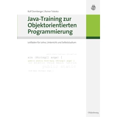Abbildung von Java Training zur Objektorientierten Programmierung: Leitfaden für Lehre, Unterricht und Selbststudium