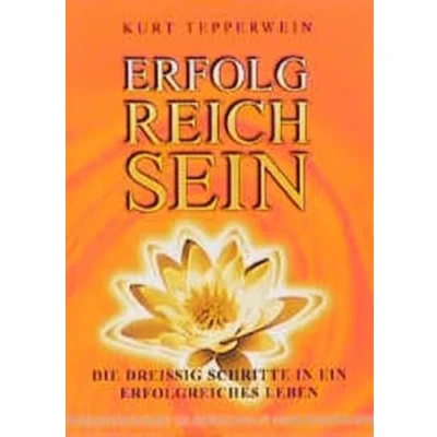 Abbildung von Erfolgreich sein. Die dreissig Schritte in ein erfolgreiches Leben