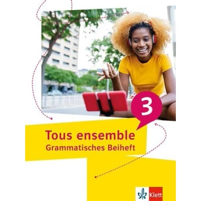 Abbildung von Tous ensemble 3: Grammatisches Beiheft 3. Lernjahr (Tous ensemble. Ausgabe ab 2022)