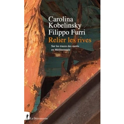 Abbildung von Relier les rives Sur traces des morts en Méditerranée