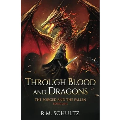Abbildung von Through Blood and Dragons: Epic Fantasy (The Forged The Fallen, Band 1)