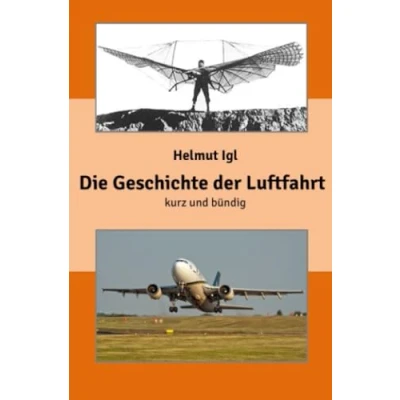 Abbildung von Die Geschichte der Luftfahrt kurz und bündig: Eine zusammenfassende Präsentation Entwicklungsgeschichte Luftfahrt.