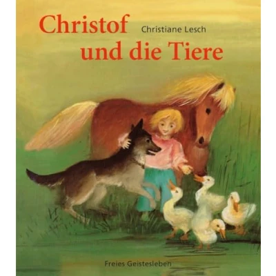 Abbildung von Christof und die Tiere: Ein Bilderbuch in Versen