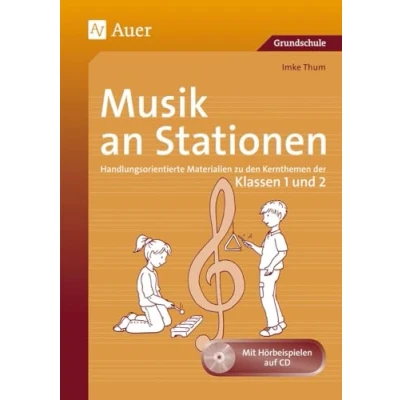 Abbildung von Musik an Stationen 1/2: Handlungsorientierte Materialien zu den Kernthemen der Klassen 1 und 2 (Stationentraining Grundschule Musik)