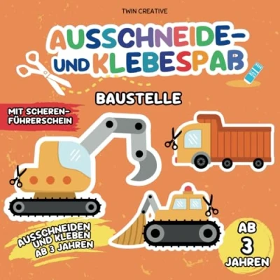 Abbildung von Ausschneide und Klebespaß ab 3 Jahren: BAUSTELLE Ausschneiden Kleben: Schneiden &amp; Basteln lernen Bastelbuch, Schneidebuch mit ... 21 x cm (Schneiden Kleben Jahren)