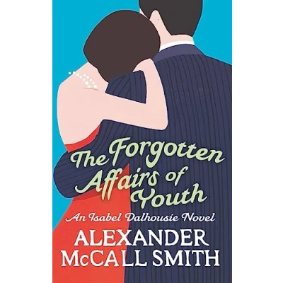 Abbildung von The Forgotten Affairs of Youth: An Isabel Dalhousie Novel (Isabel Novels)