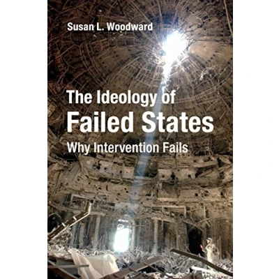 Abbildung von The Ideology of Failed States: Why Intervention Fails