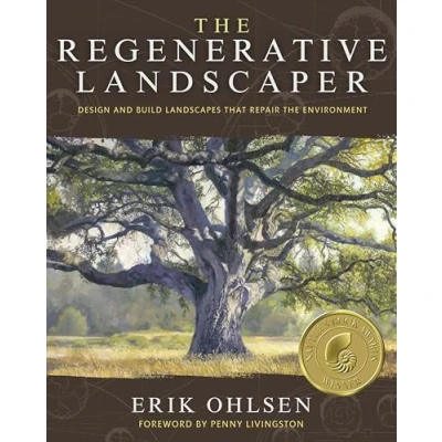 Abbildung von the Regenerative Landscaper: Design and Build Landscapes That Repair Environment